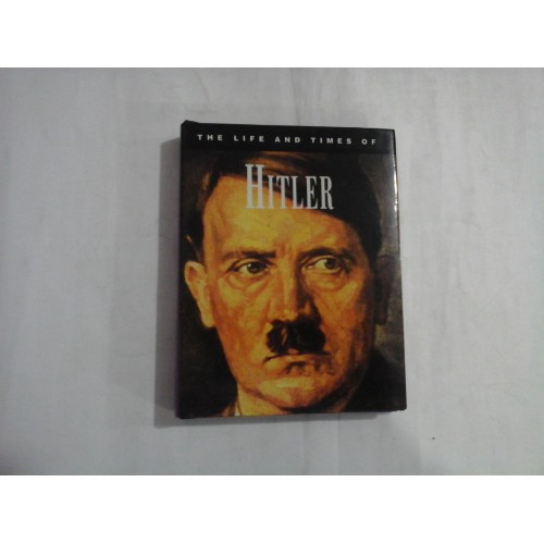 THE LIFE AND TIMES OF ADOLF HITLER - IAN SCHOTT THE LIFE AND TIMES OF ADOLF HITLER - IAN SCHOTT